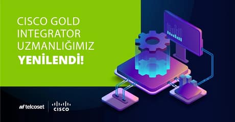Telcoset, Cisco’nun En Prestijli Partnerlik Seviyesi Olan Gold Integrator Statüsündedir