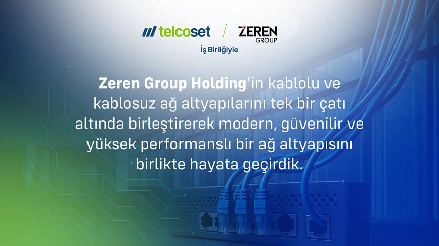 Telcoset olarak, Zeren Group Holding ile gerçekleştirdiğimiz projeyi gururla sunuyoruz!